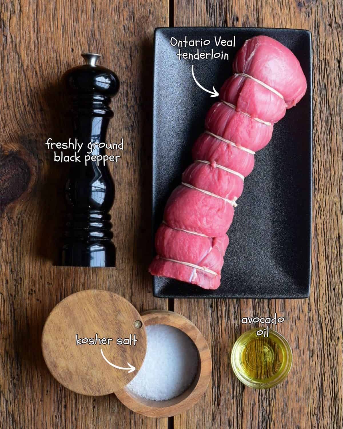 Ingredients for a veal tenderloin recipe.